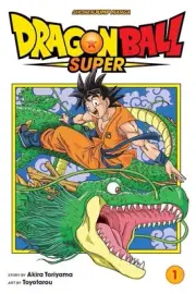 Dragon Ball Super, Vol. 1: Warriors from Universe 6! by Akira Toriyama (English)