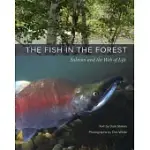 THE FISH IN THE FOREST: SALMON AND THE WEB OF LIFE