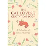 THE CAT LOVERS QUOTATION BOOK: A COLLECTION OF FELINE FAVORITES