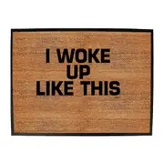 Woke Up Like This - Funny Novelty Doormat Man Cave Floor mat