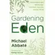 Gardening Eden: How to Save Creation in Your Own Backyard