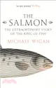 The Salmon：The Extraordinary Story of the King of Fish