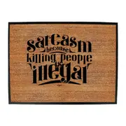 Sarcasm Because Killing People Is Illegal - Funny Novelty Doormat Man Cave Floor mat