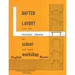 RAFTER LAYOUT WITH THE FRAMING SQUARE FOR SCHOOL AND HOME WORKSHOP