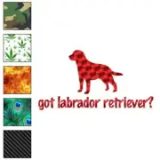 Got Labrador Retriever, Vinyl Decal Sticker, 40 Patterns & 3 Sizes, #1253