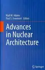 Advances in Nuclear Architecture, Hardcover by Adams, Niall M. (EDT); Freemon...