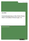 Unterrichtsplanung zu Max Frisch "Homo Faber" (Grundkurs Deutsch, Jgst. 13) by J