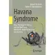 Havana Syndrome: Mass Psychogenic Illness and the Real Story Behind the Embassy Mystery and Hysteria