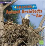 Amazing Animal Architects of the Air: A 4D Book by Mari Schuh: New
