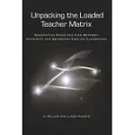 UNPACKING THE LOADED TEACHER MATRIX: NEGOTIATING SPACE AND TIME BETWEEN UNIVERSITY AND SECONDARY ENGLISH CLASSROOMS