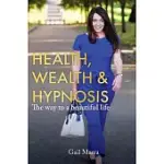 HEALTH, WEALTH & HYPNOSIS