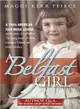 A Belfast Girl ― A 1960s American Folk Music Legend Weaves Stories of a Girlhood on "The Singing Streets" of Ireland, Marriage in Scotland, and Arrival in America