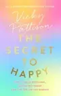 The Secret to Happy: How to build resilience, banish self-doubt and live the