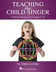 Teaching the Child Singer Pediatric Pedagogy for Ages 5-13 Vocal Book 000286956