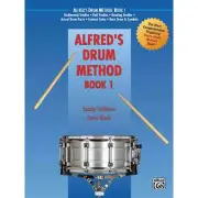 Alfred's Drum Method, Book 1 The Most Comprehensive Beginning Snare Drum Method
