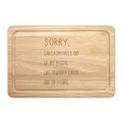Sorry Sarcasm Falls Out Of My Mouth Rectangular Wooden Chopping Board - Funny