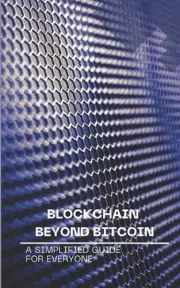 Blockchain Beyond Bitcoin: A Simplified Guide for Everyone by Nova Martian Paper