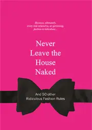 Never Leave the House Naked