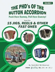 15 JIGS, REELS AND OTHER FAST ONES (THE PHD'S OF THE BUTTON ACCORDION)