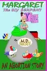 Margaret the Sly Serpent: An Abortion Story by Michael D. Trout (English) Paperb