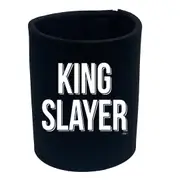King Slayer - Funny Novelty Stubby Holder