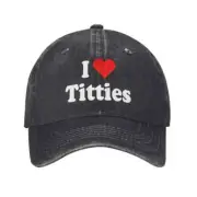 I Love Titties Baseball Cap for Men Breathable Dad Hat Outdoor Snapback Caps