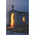 VEN A CASA: ¿TE ATREVES A ENTRAR EN LA FAMILIA DE DIOS?