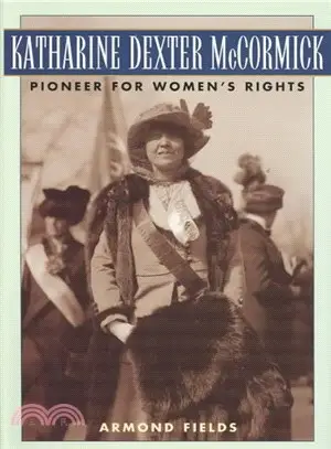 Katharine Dexter McCormick ― Pioneer for Women's Rights