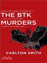 在飛比找三民網路書店優惠-The Btk Murders ― Inside the B