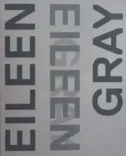 Eileen Gray, Designer and Architect