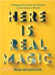 Here Is Real Magic ─ A Magician's Search for Wonder in the Modern World