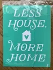NEW Chalk Couture LESS HOUSE MORE HOME Adhesive Stencil Craft Supply EB27