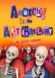 Anarchy in the Art Gallery by Colton, Dr Dave