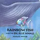 RAINBOW FISH AND THE BIG BLUE WHALE