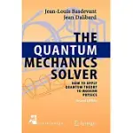 THE QUANTUM MECHANICS SOLVER: HOW TO APPLY QUANTUM THEORY TO MODERN PHYSICS