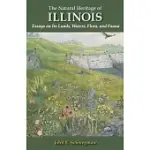 THE NATURAL HERITAGE OF ILLINOIS: ESSAYS ON ITS LANDS, WATERS, FLORA, AND FAUNA