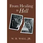 FROM HEALING TO HELL