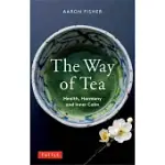 THE WAY OF TEA: HEALTH, HARMONY, INNER CALM