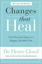 Changes That Heal: Four Practical Steps to a Happier, Healthier You (Paperback o