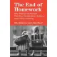 The End of Homework: How Homework Disrupts Families, Overburdens Children, and Limits Learning