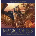 MAGIC OF ISIS: A BOOK OF POWERFUL INCANTATIONS & PRAYERS