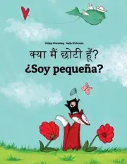 Kya maim choti hum? Soy pequea?: Hindi-Spanish (Espa?ol): Children's Picture Boo