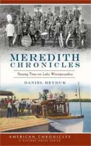 Meredith Chronicles: Passing Time on Lake Winnipesaukee (Hardback or Cased Book)