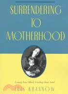 在飛比找三民網路書店優惠-Surrendering to Motherhood: Lo