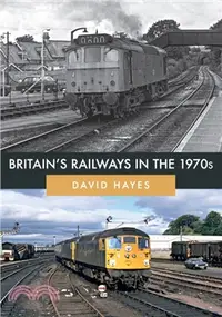 在飛比找三民網路書店優惠-Britain's Railways in the 1970