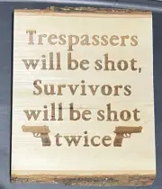 Trespassers will be shot, Survivors will be shot twice, Wood Sign NEW