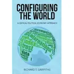 CONFIGURING THE WORLD: A CRITICAL POLITICAL ECONOMY APPROACH