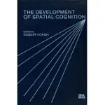 THE DEVELOPMENT OF SPATIAL COGNITION