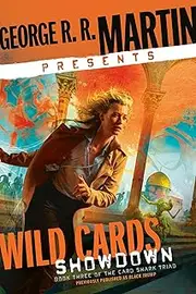 George R. R. Martin Presents Wild Cards: Showdown: Book Three of the Card Shark Triad