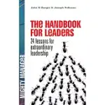 THE HANDBOOK FOR LEADERS: 24 LESSONS FOR EXTRAORDINARY LEADERSHIP